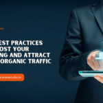 SEO Best Practices to Boost Your Ranking and Attract More Organic Traffic