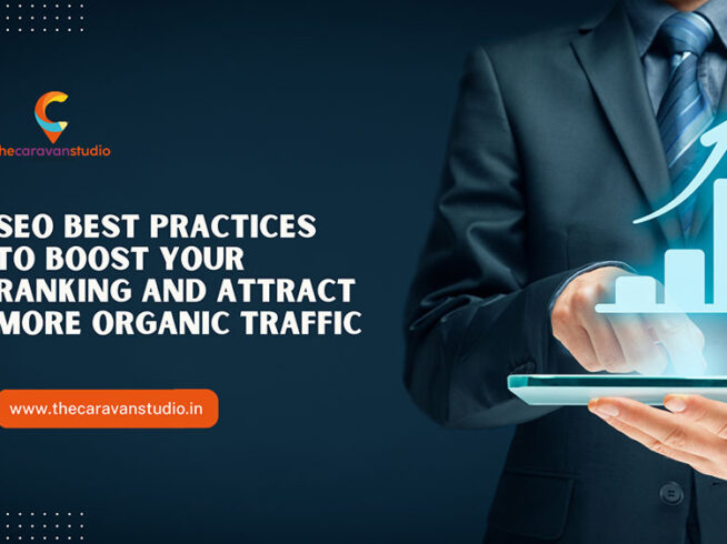 SEO Best Practices to Boost Your Ranking and Attract More Organic Traffic