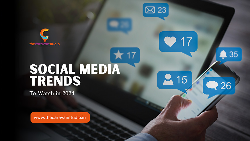 Social Media Trends to Watch in 2024