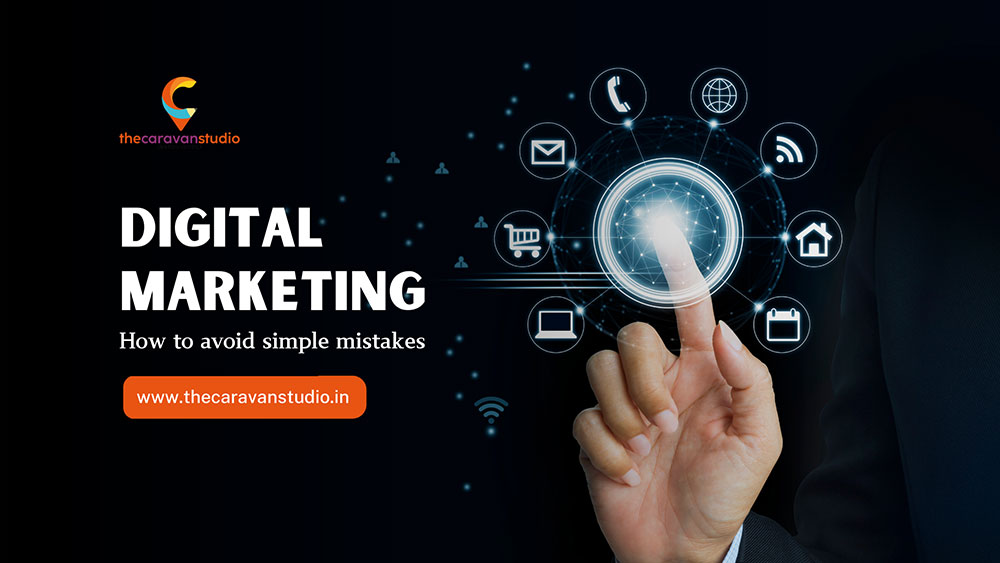 Digital Marketing – How to avoid simple mistakes